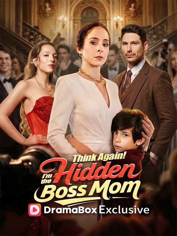 Think Again! I'm the Hidden Boss Mom｜再想想！我是隐藏大佬妈妈